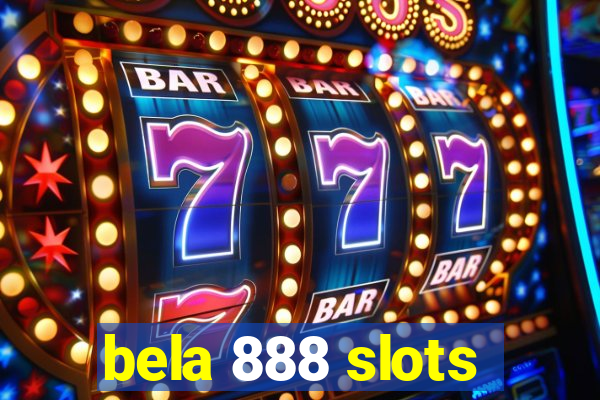 bela 888 slots